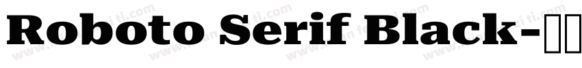 Roboto Serif Black字体转换